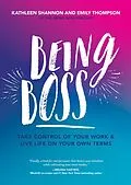 E-Book (epub) Being Boss von Emily Thompson, Kathleen Shannon