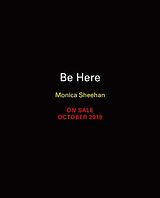 Livre Relié Be Here de Monica Sheehan