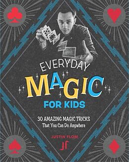 Couverture cartonnée EVERYDAY MAGIC FOR KIDS de Justin Flom