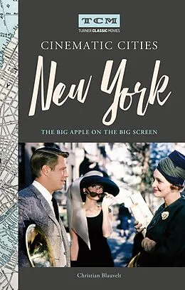 E-Book (epub) Turner Classic Movies Cinematic Cities: New York von Christian Blauvelt, Turner Classic Movies