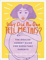 Kartonierter Einband Why Did No One Tell Me This? von Natalia Hailes, Ash Spivak