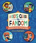 E-Book (epub) A Kid's Guide to Fandom von Amy Ratcliffe