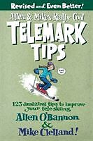 Couverture cartonnée Allen & Mike's Really Cool Telemark Tips, Revised and Even Better!: 123 Amazing Tips To Improve Your Tele-Skiing de Allen O'Bannon, Mike Clelland