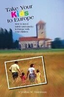 E-Book (pdf) Take Your Kids to Europe von Cynthia Harriman