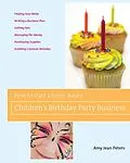 E-Book (epub) How to Start a Home-Based Children's Birthday Party Business von Amy Jean Peters