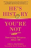 E-Book (epub) He's History, You're Not von Erica Manfred