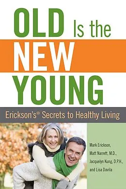 E-Book (pdf) Old is the New Young von Matt Narrett, Mark Erickson, Jacquelyn Kung