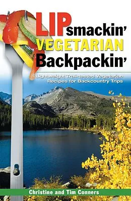 E-Book (pdf) Lipsmackin' Vegetarian Backpackin' von Christine Conners, Tim Conners