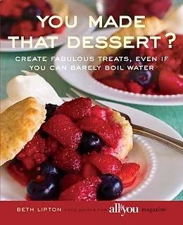 E-Book (pdf) You Made That Dessert? von Beth Lipton