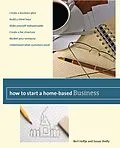 E-Book (epub) How to Start a Home-Based Business von Bert Holtje, Susan Shelly