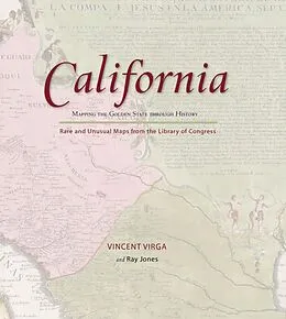 E-Book (pdf) California: Mapping the Golden State through History von Ray Jones, Vincent Virga
