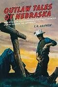 Kartonierter Einband Outlaw Tales of Nebraska von T. D. Griffith