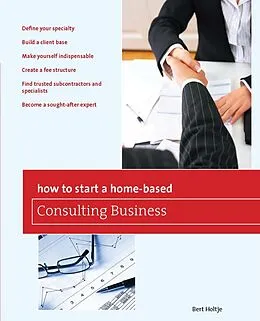 E-Book (epub) How to Start a Home-Based Consulting Business von Bert Holtje