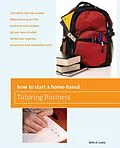 E-Book (epub) How to Start a Home-Based Tutoring Business von Beth Lewis