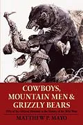 E-Book (epub) Cowboys, Mountain Men, and Grizzly Bears von Matthew P. Mayo
