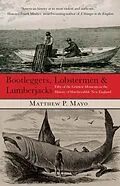 E-Book (epub) Bootleggers, Lobstermen & Lumberjacks von Matthew P. Mayo