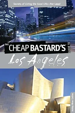 E-Book (pdf) Cheap Bastard's(R) Guide to Los Angeles von Ashley Wren Collins