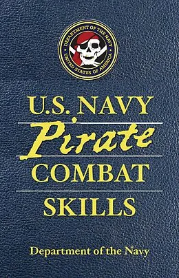 E-Book (epub) U.S. Navy Pirate Combat Skills von Adam Reger, David Wheeler