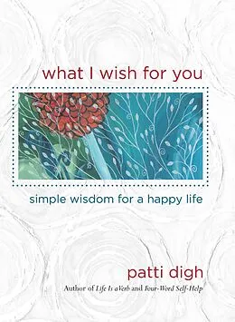 E-Book (epub) What I Wish For You von Patti Digh