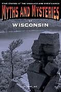Couverture cartonnée Myths and Mysteries of Wisconsin de Michael Bie