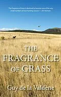 E-Book (epub) Fragrance of Grass von Guy De La Valdene
