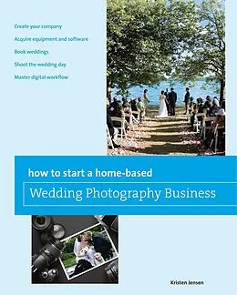 E-Book (epub) How to Start a Home-based Wedding Photography Business von Kristen Jensen