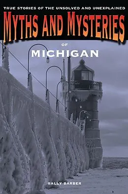 E-Book (pdf) Myths and Mysteries of Michigan von Sally Barber
