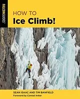 Kartonierter Einband How to Ice Climb! von Tim Banfield, Isaac Sean