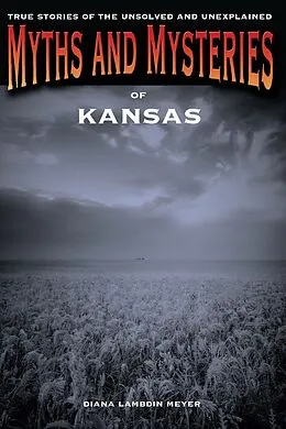 E-Book (epub) Myths and Mysteries of Kansas von Diana Lambdin Meyer