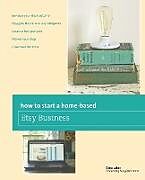 Kartonierter Einband How to Start a Home-based Etsy Business von Gina Luker