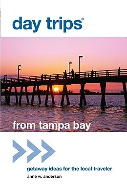 E-Book (epub) Day Trips(R) from Tampa Bay von Anne Anderson