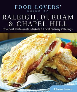 eBook (pdf) Food Lovers' Guide to® Raleigh, Durham & Chapel Hill de Johanna Kramer