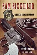 E-Book (pdf) Sam Sixkiller von Chris Enss, Howard Kazanjian