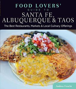 E-Book (pdf) Food Lovers' Guide to® Santa Fe, Albuquerque & Taos von Andrea Feucht