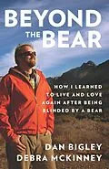 E-Book (epub) Beyond the Bear von Dan Bigley, Debra McKinney