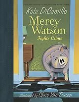 Fester Einband Mercy Watson: Fights Crime von Kate; Van Dusen, Chris DiCamillo