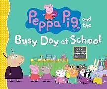 Fester Einband Peppa Pig and the Busy Day at School von Candlewick Press