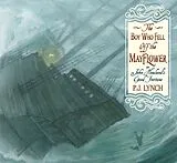 Fester Einband The Boy Who Fell Off the Mayflower, or John Howland's Good Fortune von P. J. Lynch