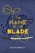 Fester Einband The Name of the Blade von Zoe Marriott