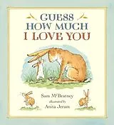 Fester Einband Guess How Much I Love You. 20th Anniversary Edition von Sam McBratney