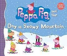 Fester Einband Peppa Pig and the Day at Snowy Mountain von Candlewick Press