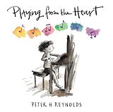 Livre Relié Playing from the Heart de Peter H Reynolds