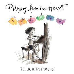 Livre Relié Playing from the Heart de Peter H Reynolds