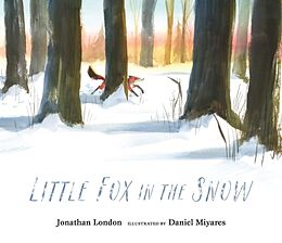 Fester Einband Little Fox in the Snow von Jonathan London, Daniel Miyares