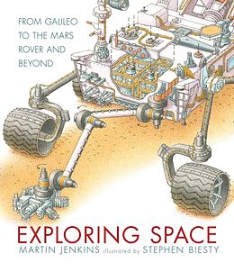 Fester Einband Exploring Space: From Galileo to the Mars Rover and Beyond von Martin Jenkins, Stephen Biesty