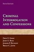 Kartonierter Einband (Kt) CRIMINAL INTEROGATION & CONFESSIONS 5E von Fred E Inbau, John Reid, Joseph Buckley