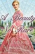 Kartonierter Einband A Beauty So Rare von Tamera Alexander