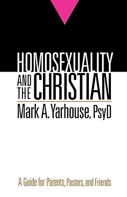 Couverture cartonnée Homosexuality and the Christian de Mark A Yarhouse