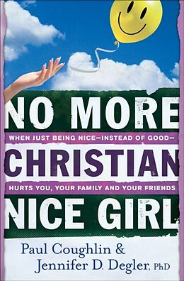 Couverture cartonnée No More Christian Nice Girl de Paul Coughlin, Jennifer D Degler