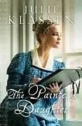 Kartonierter Einband The Painter's Daughter von Julie Klassen